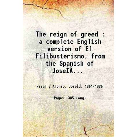 The reign of greed : a complete English version of El Filibusterismo.